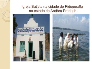 Igreja Batista na cidade de Piduguralla
     no estado de Andhra Pradesh
 