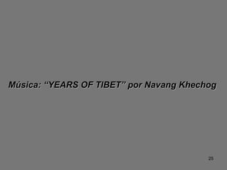Música: “YEARS OF TIBET” por Navang Khechog 