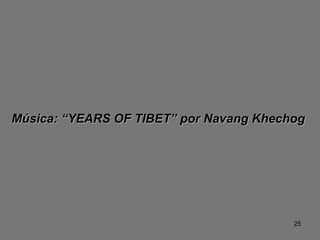 Música: “YEARS OF TIBET” por Navang Khechog 