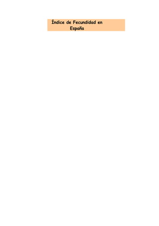 Índice de Fecundidad en
         España
     (Ordenadas de mayor a menor)


    Provincias       Años
                    ...