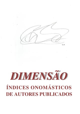 DIMENSÃO
ÍNDICES ONOMÁSTICOS
DE AUTORES PUBLICADOS
G. B.
 