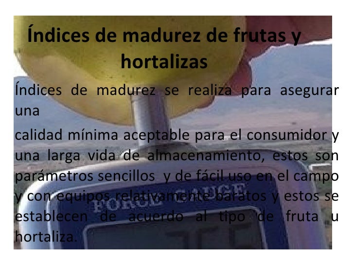 íNdices de madurez de frutas y hortalizas íNdices de madurez de frutas y hortalizas