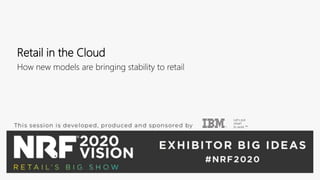 Retail in the Cloud
How new models are bringing stability to retail
Let’s put
smart
to work ™
 