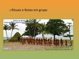 Pajé  é o detentor de muitos conhecimentos e da história da tribo, ele é o indígena mais experiente. Ele é o responsável por passar adiante a cultura, história e tradições da tribo. O pajé também possui a função de líder espiritual da tribo.CONTRIBUIÇÃO PARA A CULTURA BRASILEIRA.