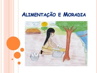 ALIMENTAÇÃO E MORADIA
 