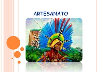 ARTESANATO
 