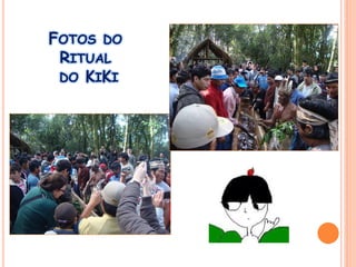 FOTOS DO
RITUAL
DO KIKI
 