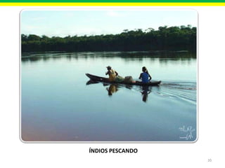 ÍNDIOS PESCANDO
20

 