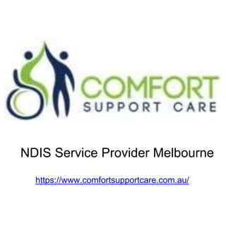 NDIS Service Provider Melbourne
https://www.comfortsupportcare.com.au/
 