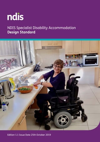 NDIS Specialist Disability Accommodation
Design Standard
Edition 1.1 Issue Date 25th October 2019
 