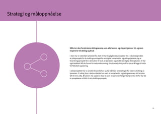 24
Strategi og måloppnåelse
NDLA er den foretrukne delingsarena som alle lærere og elever kjenner til, og som
inspirerer til deling og bruk
I 2021 har vi videreført arbeidet fra 2020. Vi har to pågående prosjekter for å nå strategimålet:
et pilotprosjekt for å utvikle grunnlaget for en digital samarbeids- og delingstjeneste, og et
forankringsprosjekt for å stimulere til bruk av tjenesten og utvikle en digital delingskultur. Vi har
også etablert NDLAs forum for nettundervisning, for et annet viktig mål for oss er å legge til rette
for fleksibel opplæring.
I pilotprosjektet har vi utredet brukerbehov og har nå klare anbefalinger for videre utvikling av
tjenesten. Et viktig funn i dette arbeidet har vært at samarbeids- og delingsarenaen må knyttes
tett til min.ndla. Brukeren må oppleve disse to som en sammenhengende tjeneste. Derfor har de
to prosjektene nå blitt til ett utviklingsprosjekt.
 
