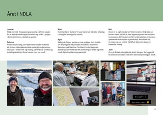 45
Året i NDLA
Januar
Walk and talk: Kroppsøvingsansvarlig Cathrine sørger
for at støle kontorkropper kommer seg på tur i gruppa
«Koronatrimmen». Sosialt og sprekt.
Februar
Pilotskoleansvarlig Julie Bjørnstad besøker bakeriet
på Strinda videregående skole under en brukertest av
ressurser i restaurant- og matfag. Lærer Einar Svorkås og
avdelingsleder Geir Rune Larsen viser oss rundt.
Mars
Hvordan lærer du best? Vi spør elever på tekniske yrkesfag
i en digital læringspuls-variant.
April
Sjefen vår Sigurd gjestet en tysk podkast for å fortelle
om erfaringene vi har høstet med NDLA-modellen.
Sammen med Matthias Fischbach fra det bayerske
delstatsparlamentet ble det utveksling av tanker og ideer
rundt digitale utdanningsspørsmål.
Mai
Hvem er vi, og hvor skal vi? Våren brukte vi til å stake ut
kursen videre for NDLA. Hele organisasjonen ble involvert
i prosessen, det ble gjennomført undersøkelser, intervjuer,
spennende diskusjoner og workshop. Resultatet ble
ny visjon og nye verdier fra NDLA: Sammen skaper vi
framtidas læring.
Juni
Vi er på Årstad videregående skole i Bergen: Det rigges til
for webinar om veien videre for tekniske yrkesfag på NDLA.
 