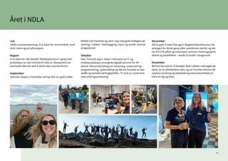 46
Året i NDLA
Juli
Hårfin sommerstemning: Vi er klare for sommerferie, med
vind i håret og sol på kroppen.
August
Vi er klare for nytt skoleår! Redaksjonene er i gang med
produksjon av nytt innhold til ndla.no. Dyreparken var
overhodet ikke feil sted å starte etter sommerferien!
September
Sammen skaper vi framtidas læring! Det var godt å løfte
blikket mot framtida og være i lag med gode kollegaer på
samling i Lofoten. Teambygging, visjon og verdier stod på
programmet.
Oktober
Høy «Tommel opp!»-faktor i kulissene da IT- og
medieproduksjon arrangerte digitalt seminar for IM-
lærere. Plenumsforedrag om streaming, undervisning i
programmering, spillutvikling og råd om hvordan en kan
skaffe og beholde lærlingbedrifter. Til slutt en sosial time
med erfaringsutveksling.
November
Det er godt å møte folk igjen! Rogalandskonferansen ble
arrangert for første gang siden pandemien startet, og det
var fint å få påfyll og inspirasjon sammen med engasjerte
lærere og skoleledere – ansikt til ansikt i Haugesund.
Desember
Behind the scenes: Vi besøker Aust-Lofoten videregående
skole, en av pilotskolene våre, og ser hvordan elevene får
oppleve mestring og dybdelæring med juleverksted på
tvers av fag og linjer.
 