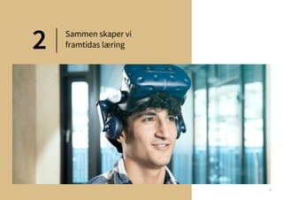 5
Sammen skaper vi
framtidas læring
2
 