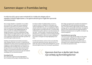 6
Sammen skaper vi framtidas læring
Det er mange milepæler i et arbeidsår. For oss i NDLA
var én av dem da vi i august 2021 leverte oppdaterte
læremidler til vg2-elevene. Alt innhold er universelt
utformet og ble levert på bokmål og nynorsk samtidig.
Dette var mulig fordi vi fikk tilleggsbevilgninger fra
eierne, og fordi vi har dedikerte medarbeidere og
dyktige leverandører av innhold, språkbistand, design
og teknologi. Nå som fagfornyelsen for vg2 er vel i havn,
retter vi blikket mot fagfornyelsen for vg3. Vi er godt i gang
med å oppgradere eksisterende læremidler og utvikle nye
læremidler også for dette årstrinnet.
Gledelig er det også å kunne konstatere at brukerne
setter tydelig pris på det vi har levert. Vi nådde ikke helt
trafikktallene fra 2020, da korona og stengte skoler beviste
viktigheten av åpne læringsressurser. Sammenlikner vi
trafikktallene med normalåret 2019, har vi likevel en fin
økning. Brukerne er innom flere sider ved hvert besøk,
og det ser ut til at elevene bruker NDLA i flere fag enn
tidligere. Strengere krav til personvern gjør det imidlertid
vanskeligere for oss å telle alle brukerne.
Kunnskap for alle
Ett av våre mål er å gjøre kunnskap tilgjengelig for
alle. Vi arbeider kontinuerlig for å øke kjennskap til og
kunnskap om NDLA. Et tydelig budskap om hvem vi
er, og hva vi står for, er viktig for at vi skal lykkes med
samfunnsoppdraget vårt. I 2021 la vi et godt grunnlag for
arbeidet med kommunikasjon og markedsføring av NDLA.
Vi gjennomførte en grundig prosess der vi involverte både
medarbeidere og eiere, og kunne i mai stolt presentere vår
nye visjon – Sammen skaper vi framtidas læring. Med den
på plass kunne vi utarbeide en ny kommunikasjonsstrategi
og merkevareplattform. NDLA har nå satt en tydelig kurs
for hvordan vi skal gjøre kunnskap tilgjengelig for alle –
alltid.
For NDLA står brukerne i sentrum: Vi har som mål å tilby
motiverende og lærerike ressurser. Gjennom året har vi
derfor tatt i bruk nye verktøy og formidlingsformer, som for
eksempel digitalt escape room, animasjoner og podkaster.
Vårt viktige og engasjerende samarbeid med pilotskolene
har også bidratt til å utvikle og forbedre læremidlene
våre. Vi har gjennomført et eget prosjekt innenfor tekniske
yrkesfag, og vi har samarbeidet med Greåker videregående
skole for å sikre synshemmede elever gode løsninger for
bildebaserte læringsressurser som grafikk, animasjoner og
undervisningsfilmer.
Samarbeidsarena og nye fag
I 2021 tok vi et stort steg nærmere målet om å få utviklet
en ny samarbeids- og delingsarena. Dette er et viktig
strategisk mål for eierne våre, og vi har jobbet mye
med å realisere det. Ved slutten av året fikk vi levert en
sluttrapport med ti tydelige anbefalinger for hvordan vi
kan utvikle disse tjenestene videre.
Gjennom året har vi derfor tatt i bruk
nye verktøy og formidlingsformer
«
For NDLA har 2021 vært et svært innholdsrikt år. Vi nådde vårt viktigste mål om
oppdatert innhold til fagfornyelsen, vi har gode brukertall og har inngått flere spennende
samarbeidsavtaler.
 