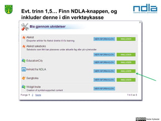 Reidar Kyllesdal
Evt. trinn 1,5… Finn NDLA-knappen, og
inkluder denne i din verktøykasse
 