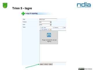 Reidar Kyllesdal
Trinn 5 - lagre
 