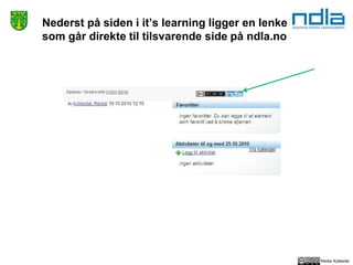 Reidar Kyllesdal
Nederst på siden i it’s learning ligger en lenke
som går direkte til tilsvarende side på ndla.no
 