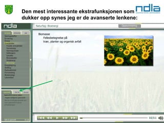 Reidar Kyllesdal
Den mest interessante ekstrafunksjonen som
dukker opp synes jeg er de avanserte lenkene:
 