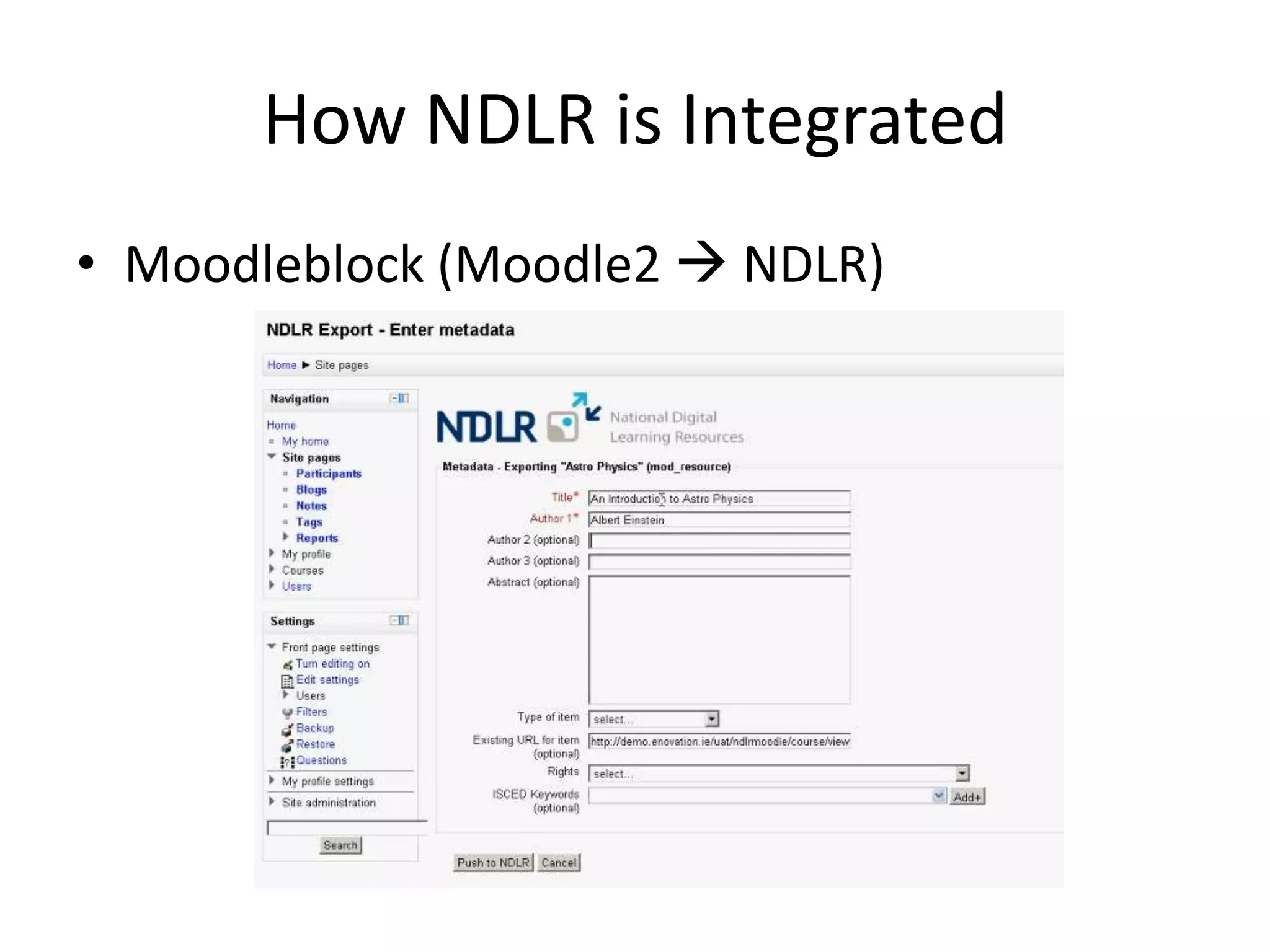 How NDLR is Integrated
• Moodleblock (Moodle2  NDLR)
 