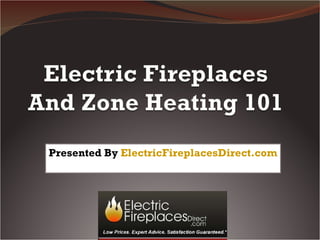 Presented By  ElectricFireplacesDirect.com 