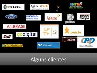 Alguns clientes
 