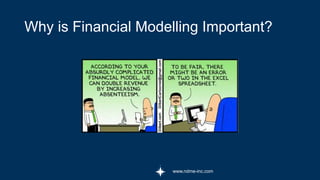 www.ndme-inc.com
Why is Financial Modelling Important?
 