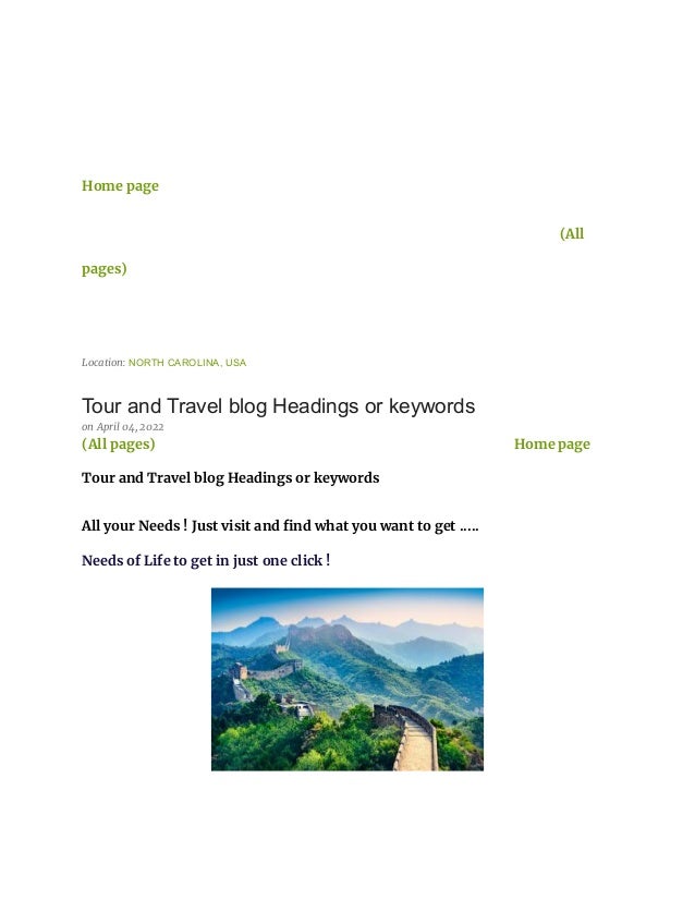Home page
(All
pages)
Location: NORTH CAROLINA, USA
Tour and Travel blog Headings or keywords
on April 04, 2022
(All pages) Home page
Tour and Travel blog Headings or keywords
All your Needs ! Just visit and find what you want to get .....
Needs of Life to get in just one click !
 