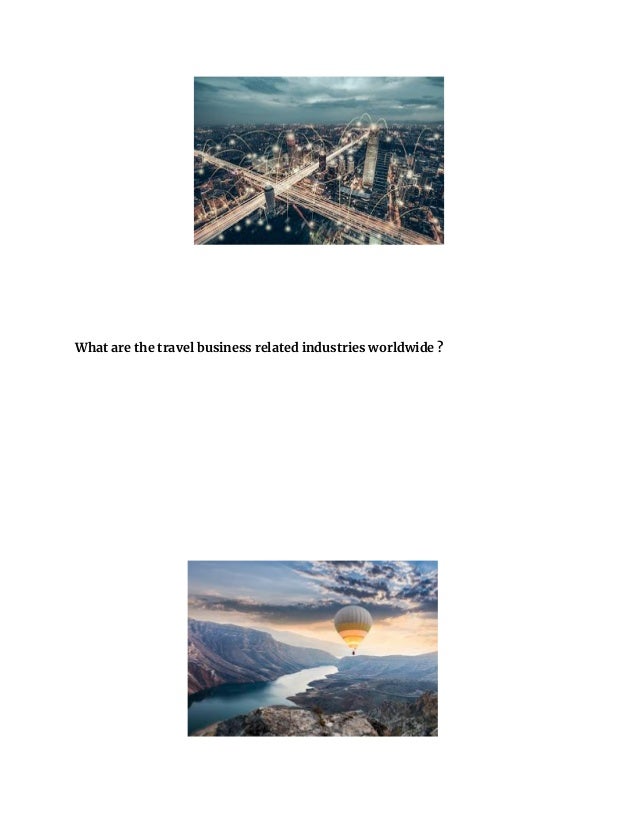 What are the travel business related industries worldwide ?
 