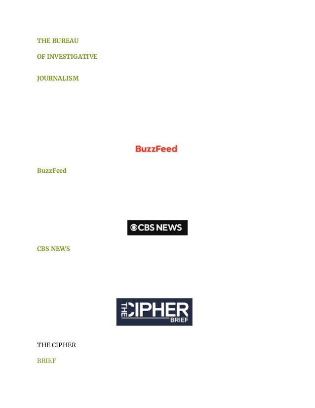 THE BUREAU
OF INVESTIGATIVE
JOURNALISM
BuzzFeed
CBS NEWS
THE CIPHER
BRIEF
 