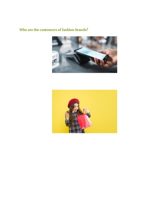 Who are the customers of fashion brands?
 