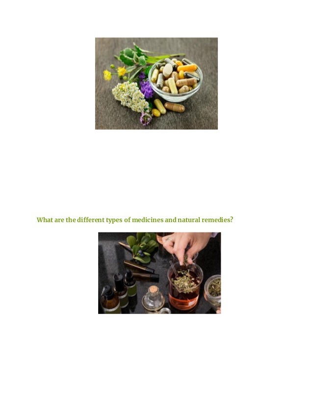 What are the different types of medicines and natural remedies?
 