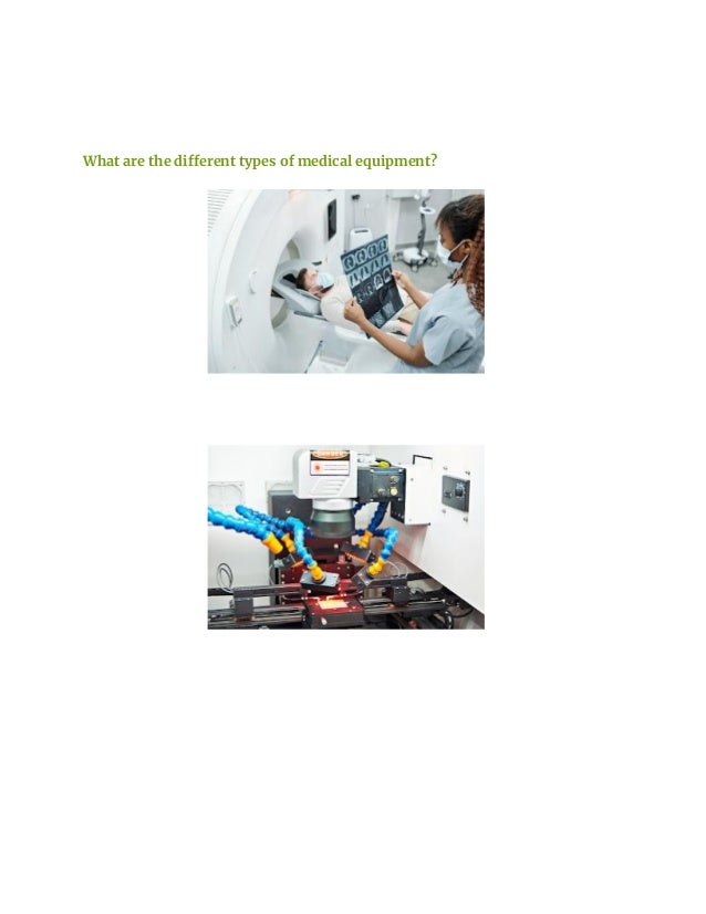 What are the different types of medical equipment?
 