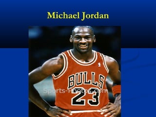Michael Jordan
 