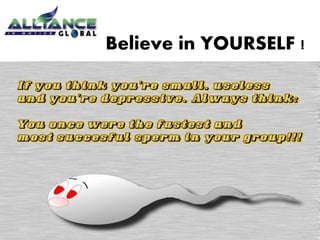 Believe in YOURSELF ! 
 