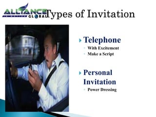 Telephone 
◦ With Excitement 
◦ Make a Script 
 Personal 
Invitation 
◦ Power Dressing 
 
