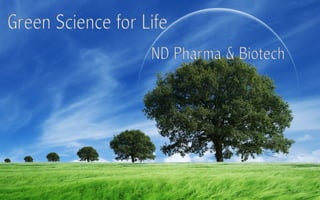  Nd pharma green science for life