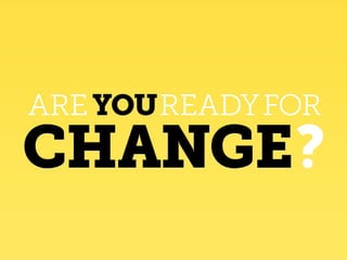 Now Digital - Are You Ready For Change?