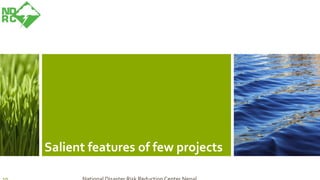 Salient features of few projects
 