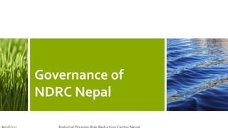 Governance of
NDRC Nepal
 
