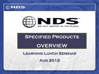 Permeable Paver Systems




Specified Products
     OVERVIEW
Learning Lunch Seminar
      Aug 2012
 