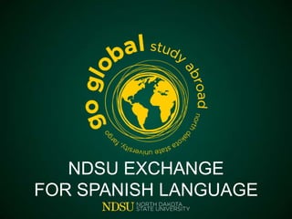 ENGLISH LANGUAGE
NDSU EXCHANGE PROGRAMS

 