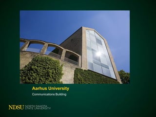 Aarhus University
Communications Building

 