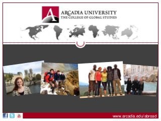 www.arcadia.edu/abroad
 
