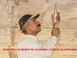 POSITION OF REBOUND HAMMER -VERTICAL UPWARDS
 