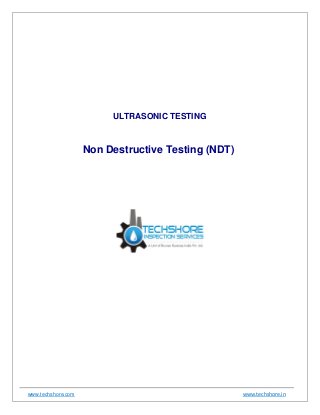 www.techshore.com www.techshore.in
ULTRASONIC TESTING
Non Destructive Testing (NDT)
 