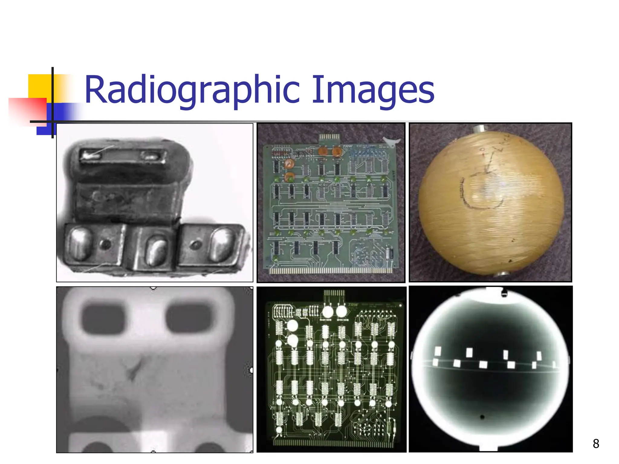 Radiographic Images
8
 