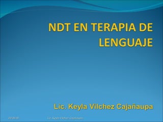 20/08/09 Lic. Keyla Vilchez Cajañaupa 