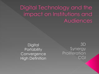 Digital
Portability
Convergence
High Definition
 