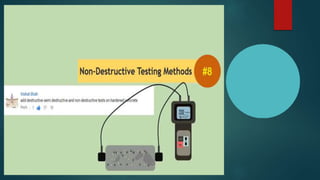 Non Destructive Testing -NDT